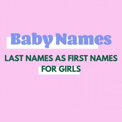 Last Names As First Names For Girls Last Names as First Names for Girls
