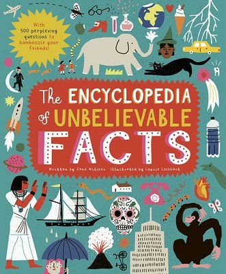 The Encyclopedia of Unbelievable Facts book with beautiful illustrations!