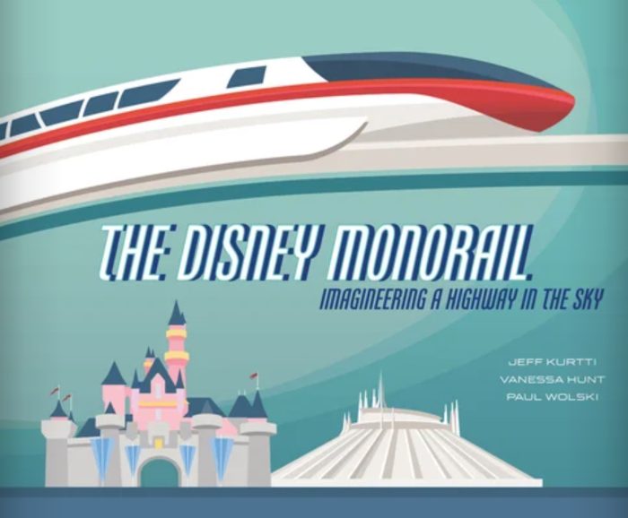 The Disney Monorail: Imagineering a Highway in the Sky cover including the monorail and Disney attractions